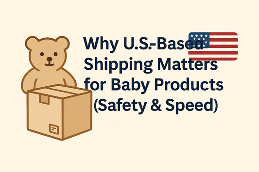 Why U.S.–Based Shipping Matters for Baby Products (Safety &amp; Speed)